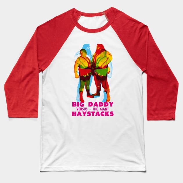 Big Daddy , Giant Haystacks wrestling Baseball T-Shirt by HAPPY TRIP PRESS